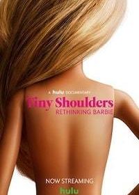 Крошечные плечи: новый взгляд на Барби (2018) Tiny Shoulders, Rethinking Barbie