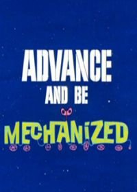 В эпоху роботов (1967) Advance and Be Mechanized