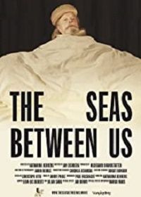 Между нами моря (2019) The Seas Between Us