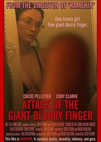 Нападение гигантского нечёткого пальца (2021) Attack of the Giant Blurry Finger