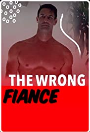Кошмарный жених (2021) The Wrong Fiancé