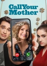 Позвоните маме (2021) Call Your Mother