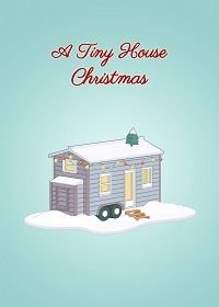 Крошечный дом на Рождество (2021) A Tiny House Christmas