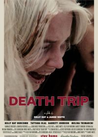Смертельная поездка (2021) Death Trip