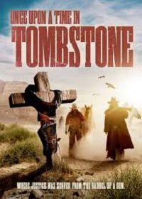 Однажды в Тумстоуне (2021) Once Upon a Time in Tombstone