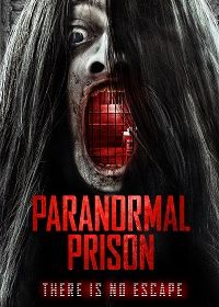 Паранормальная тюрьма (2021) Paranormal Prison