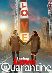 Любовь на карантине (2020) Finding Love in Quarantine