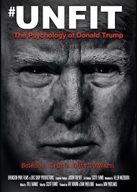 Непригодный: Психология Дональда Трампа (2020) Unfit: The Psychology of Donald Trump