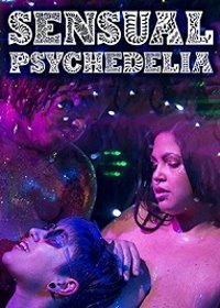 Чувственная психоделия (2019) Sensual Psychedelia
