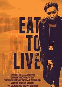 Есть, чтобы жить (2019) Eat to Live