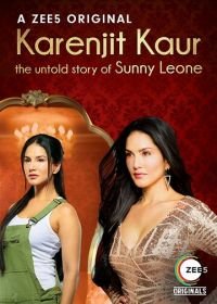 Каренджит Каур: нерассказанная история Санни Леоне (2018-2019) Karenjit Kaur - The Untold Story of Sunny Leone
