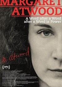 Маргарет Этвуд: Слово после слова после слова - это сила (2019) Margaret Atwood: A Word after a Word after a Word is Power