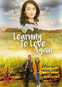 Снова научиться любить (2020) Learning to Love Again