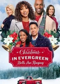 Рождество в Эвергрине: Звенят колокола (2020) Christmas in Evergreen: Bells Are Ringing