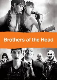 Братья Рок-н-Ролл (2005) Brothers of the Head