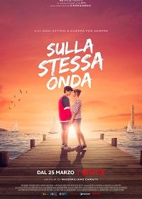 Поймать последнюю волну (2021) Sulla Stessa Onda