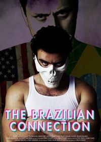 Бразильская связь (2019) The Brazilian Connection