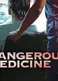 Опасное лечение (2021) Dangerous Medicine