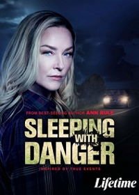 В постели с опасностью / Смертельная опасность (2020) Sleeping with Danger / Mortal Danger / Ann Rule's Sleeping With Danger