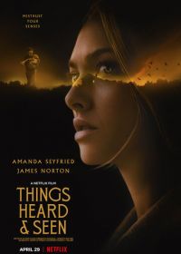 Увиденное и услышанное (2021) Things Heard & Seen