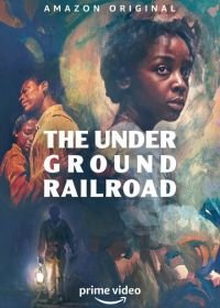Подземная железная дорога (2021) The Underground Railroad