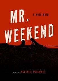 Мистер Выходной (2020) Mr. Weekend