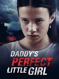 Папина идеальная малышка (2021) Daddy's Perfect Little Girl