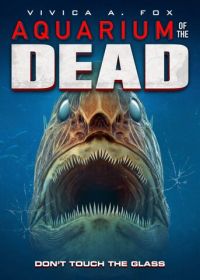 Аквариум мертвецов (2021) Aquarium of the Dead