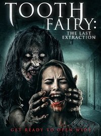 Зубная фея 3 (2021) Toothfairy 3 / Tooth Fairy: The Last Extraction