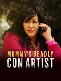 Мамочкина смертельная аферистка (2021) Mommy's Deadly Con Artist