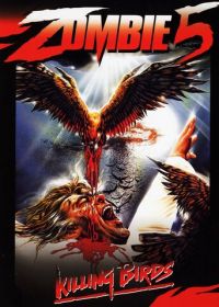 Зомби 5: Смертоносные птицы (1987) Killing Birds: Raptors