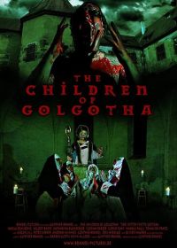 Дети Голгофы (2019) The Children of Golgotha