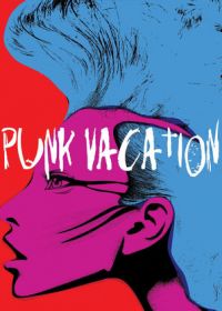 Каникулы панков (1990) Punk Vacation