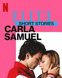 Элита: короткие истории. Карла и Самуэль (2021) Elite Short Stories: Carla Samuel