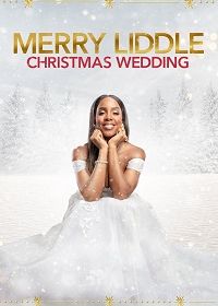 Рождественская свадьба Лиддлов (2020) Merry Liddle Christmas Wedding