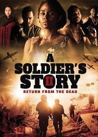 История солдата 2: Воскрешение из мёртвых (2020) A Soldier's Story 2: Return from the Dead