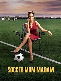 Мать футболиста (2021) Soccer Mom Madam