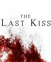 Последний поцелуй (2020) The Last Kiss