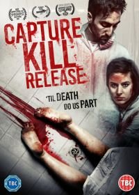 Схвати, убей, отпусти (2016) Capture Kill Release