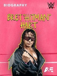 Биография Брета "Хитмана" Харта (2021) Biography: Bret "Hitman" Hart