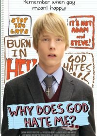 Почему Господь меня ненавидит? (2011) Why Does God Hate Me?