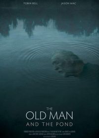 Старик и пруд (2021) The Old Man and the Pond