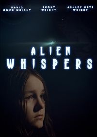 Шёпот пришельца (2021) Alien Whispers