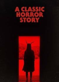 Классическая история ужасов (2021) A Classic Horror Story