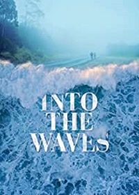 На волнах (2020) Into the Waves