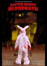 Кровавая баня пасхального кролика 2: Достаточно слез (2020) Easter Bunny Bloodbath 2: No More Tears