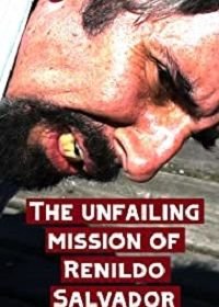 Безупречная миссия Ренильдо Сальвадора (2020) The Unfailing Mission of Renildo Salvador