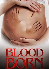 Ребёнок, рождённый в крови (2021) Blood Born