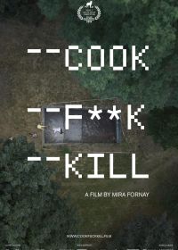 Приготовить, переспать, убить (2019) Cook F**k Kill