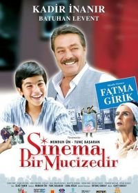 Кино - это чудо (2005) Sinema bir mucizedir